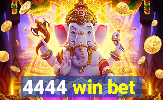 4444 win bet